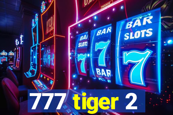 777 tiger 2